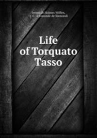 Life of Torquato Tasso