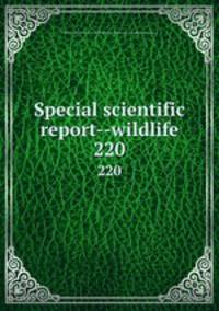 Special scientific report--wildlife. 220