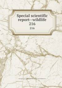 Special scientific report--wildlife. 216