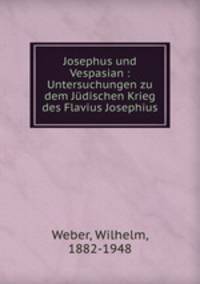 Josephus und Vespasian : Untersuchungen zu dem Jdischen Krieg des Flavius Josephius