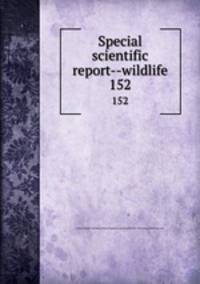 Special scientific report--wildlife. 152