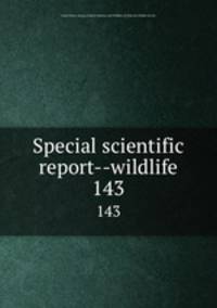 Special scientific report--wildlife. 143