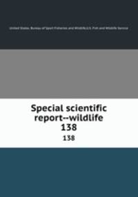 Special scientific report--wildlife. 138