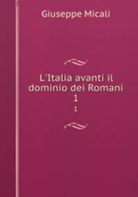 L`Italia avanti il dominio dei Romani. 1