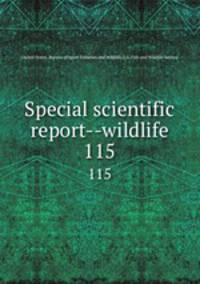 Special scientific report--wildlife. 115
