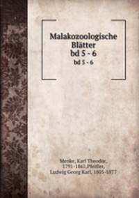 Malakozoologische Bltter. bd 5 - 6