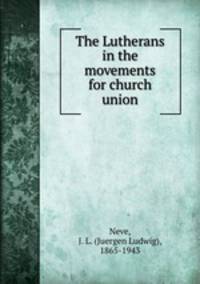 The Lutherans in the movements for church union