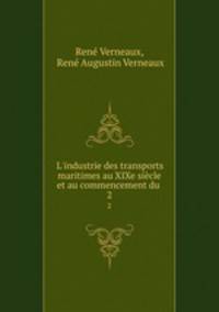 L`industrie des transports maritimes au XIXe sicle et au commencement du .. 2