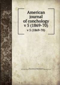 American journal of conchology. v 5 (1869-70)