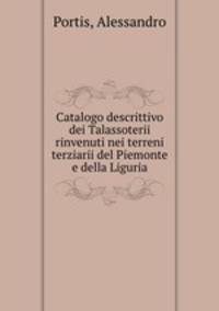 Catalogo descrittivo dei Talassoterii rinvenuti nei terreni terziarii del Piemonte e della Liguria