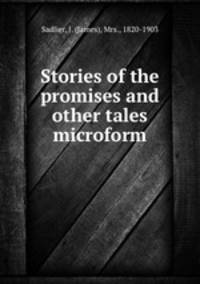 Stories of the promises and other tales microform
