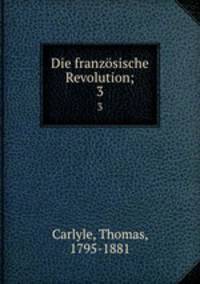 Die franzsische Revolution;. 3