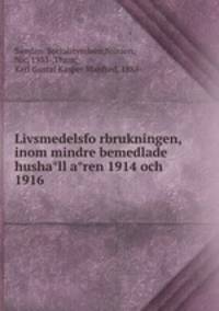 Livsmedelsfo?rbrukningen, inom mindre bemedlade husha?ll a?ren 1914 och 1916