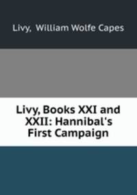 Livy, Books XXI and XXII: Hannibal