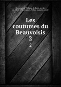 Les coutumes du Beauvoisis. 2