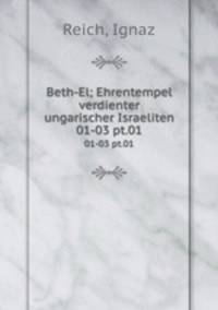 Beth-El; Ehrentempel verdienter ungarischer Israeliten. 01-03 pt.01