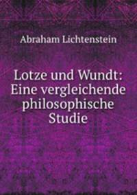 Lotze und Wundt: Eine vergleichende philosophische Studie