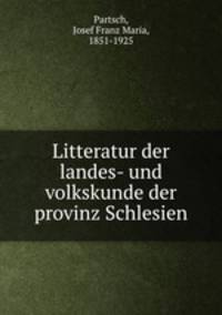 Litteratur der landes- und volkskunde der provinz Schlesien