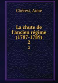 La chute de l`ancien rgime (1787-1789). 2