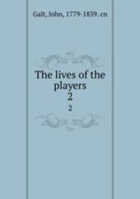 The lives of the players. 2