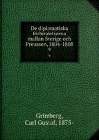 De diplomatiska frbindelserna mallan Sverige och Preussen, 1804-1808. 9