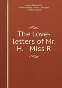 The Love-letters of Mr. H. & Miss R.