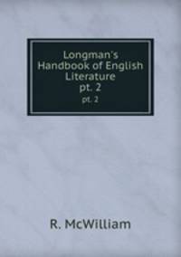 Longman`s Handbook of English Literature. pt. 2