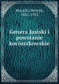 Genera Jasiski i powstanie kociuszkowskie