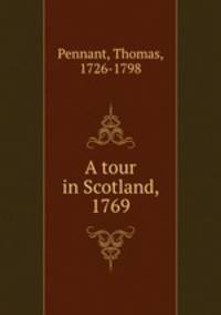 A tour in Scotland, 1769