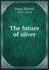 The future of silver