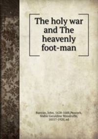 The holy war and The heavenly foot-man
