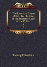 The Lives and Times of the Chief Justices of the Supreme Court of the United States