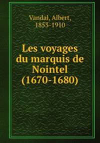 Les voyages du marquis de Nointel (1670-1680)