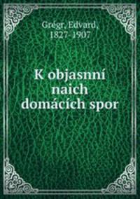 K objasnni naich domacich spor
