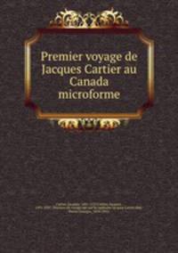 Premier voyage de Jacques Cartier au Canada microforme