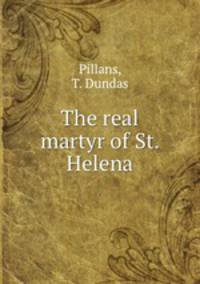 The real martyr of St. Helena