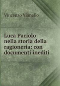 Luca Paciolo nella storia della ragioneria: con documenti inediti
