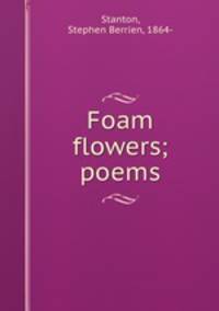 Foam flowers; poems