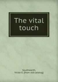The vital touch