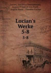 Lucian`s Werke. 5-8