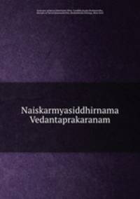 Naiskarmyasiddhirnama Vedantaprakaranam