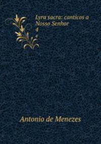 Lyra sacra: canticos a Nosso Senhor. 4