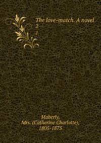 The love-match. A novel. 2