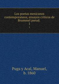 Los poetas mexicanos contemporaneos, ensayos criticos de Brummel pseud. . 1