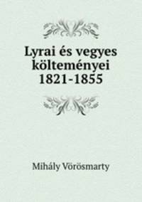Lyrai es vegyes koltemenyei 1821-1855