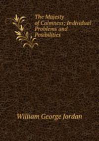 The Majesty of Calmness; Individual Problems and Posibilities