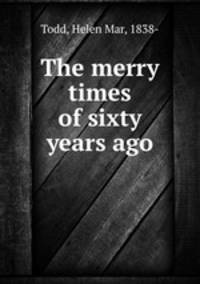 The merry times of sixty years ago