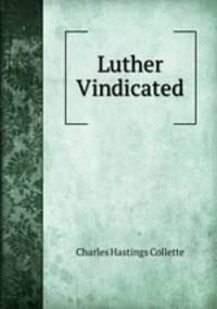 Luther Vindicated