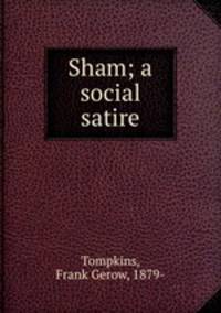 Sham; a social satire
