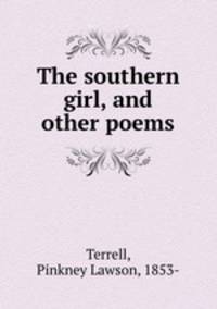 The southern girl, and other poems